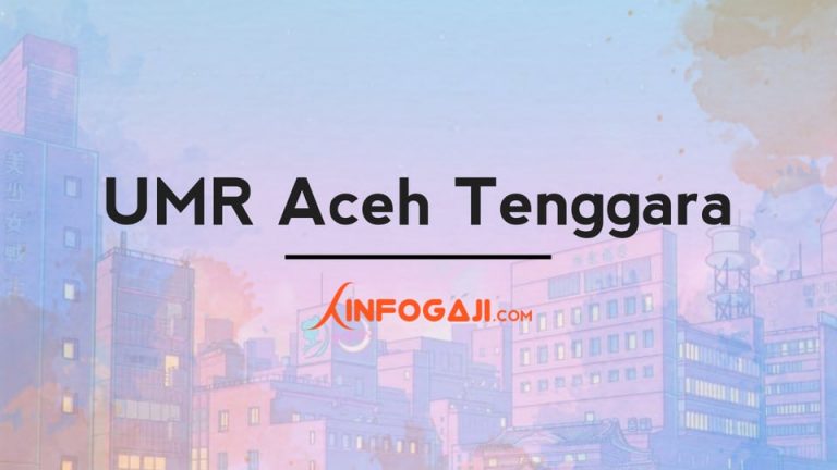 Gaji UMR Aceh Tenggara