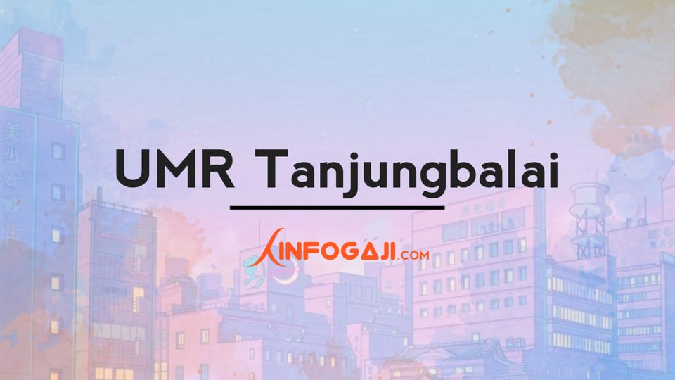 Gaji UMR Tanjungbalai